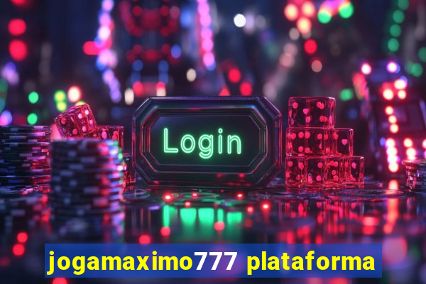 jogamaximo777 plataforma